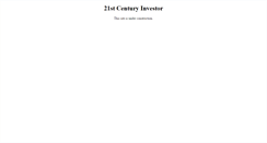 Desktop Screenshot of 21stcenturyinvestor.com